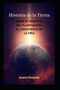 Paperback Historia de la Tierra: Desde el principio del planetahasta el surgimiento de la vida [Spanish] Book