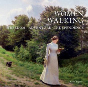 Hardcover Women Walking: Freedom, Adventure, Independence Book