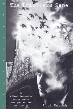 Hardcover The Driftless Zone: Or a Novel Concerning the Selective Outmigration from Small Cities Book