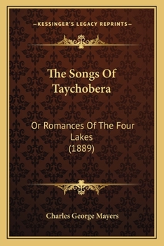 Paperback The Songs Of Taychobera: Or Romances Of The Four Lakes (1889) Book