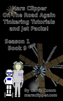 Paperback Mars Clipper - On The Road Again Tinkering Tutorials and Jet Packs! Book