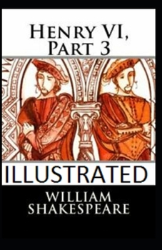 Paperback Henry VI, Part 3 (Illustrated edition) Book