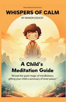Paperback Whispers of Calm, A Child's Meditation Guide Book