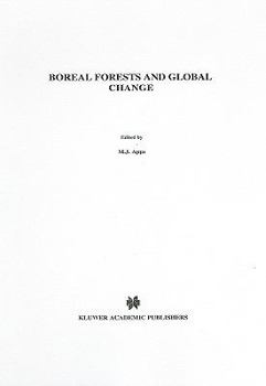 Hardcover Boreal Forests and Global Change: Peer-Reviewed Manuscripts Selected from the International Boreal Forest Research Association Conference, Held in Sas Book