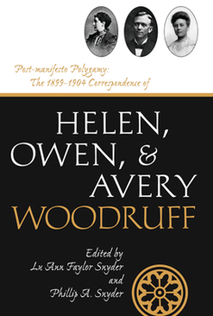 Hardcover Post-Manifesto Polygamy: The 1899 to 1904 Correspondence of Helen, Owen and Avery Woodruff Volume 11 Book