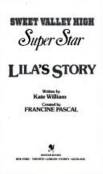 Lila's Story - Book #1 of the Sweet Valley High Super Star