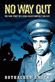 Paperback No Way Out: The War Story of a WWII Black Buffalo Soldier Book
