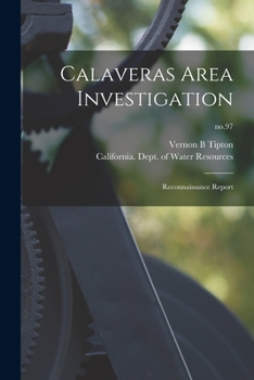 Paperback Calaveras Area Investigation: Reconnaissance Report; no.97 Book