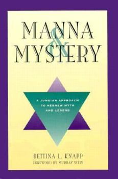 Paperback Manna and Mystery: A Jungian Approach to Hebrew Myth and Legend Book