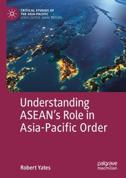 Paperback Understanding Asean's Role in Asia-Pacific Order Book