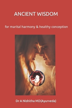 Paperback Ancient Wisdom: For Marital Harmony & Healthy Conception Book