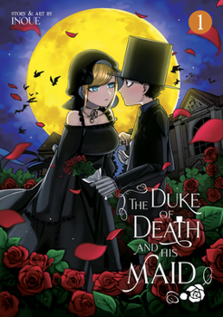 The Duke of Death and His Maid Vol. 1 - Book #1 of the  [Shinigami Bocchan to Kuro Maid]