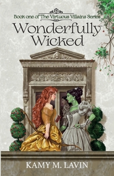 Paperback Wonderfully Wicked: Book 1 of The Virtuous Villains Series Book