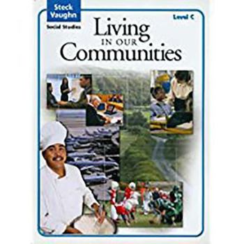 Paperback Steck-Vaughn Social Studies (C) 2004: Student Edition Living in Communities Book