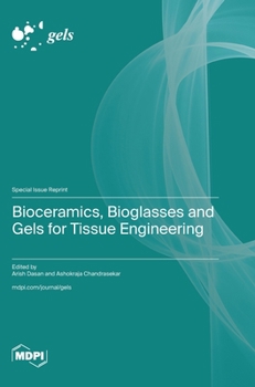 Hardcover Bioceramics, Bioglasses and Gels for Tissue Engineering Book