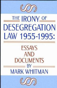 Paperback The Irony of Desegregation Law 1955-1995: Documents and Essays Book