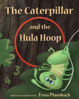 Hardcover The Caterpillar and the Hula Hoop Book
