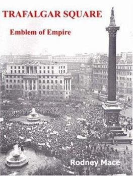 Paperback Trafalgar Square: Emblem of Empire Book