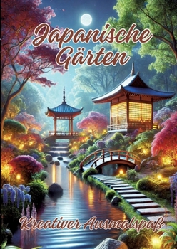 Japanische Gärten: Kreativer Ausmalspaß (German Edition)