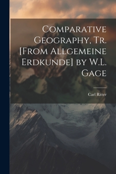 Paperback Comparative Geography, Tr. [From Allgemeine Erdkunde] by W.L. Gage [French] Book