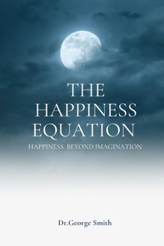 Paperback The happiness equation: Happiness beyond imagination Book