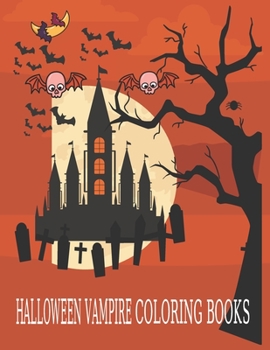 Paperback Halloween Vampire Coloring Book: Halloween Vampire Coloring Book for Kids Book