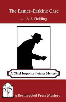 The Eames-Erskine Case: A Detactive Story - Book #1 of the Chief Inspector Pointer