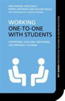 Paperback Working One-to-One with Students: Supervising, Coaching, Mentoring, and Personal Tutoring Book