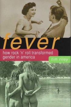 Hardcover Fever: How Rock 'n' Roll Transformed Gender in America Book