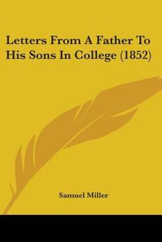 Paperback Letters From A Father To His Sons In College (1852) Book