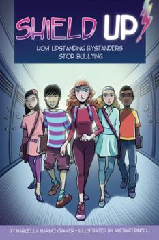 Paperback Shield Up!: How Upstanding Bystanders Stop Bullying Book