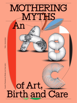 Paperback Mothering Myths: An ABC of Art, Birth and Care Book