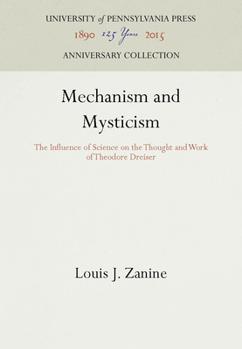 Mechanism and Mysticism: The Influence of Science on the Thought and Work of Theodore Dreiser