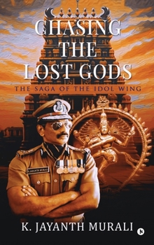 Hardcover Chasing the Lost Gods: The Saga of the Idol Wing Book