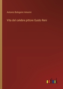 Paperback Vita del celebre pittore Guido Reni [Italian] Book