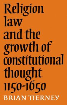 Paperback Religion, Law and the Growth of Constitutional Thought, 1150-1650 Book