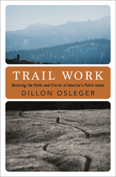 Hardcover Trail Work: Restoring the Paths and Stories of America's Public Lands Book