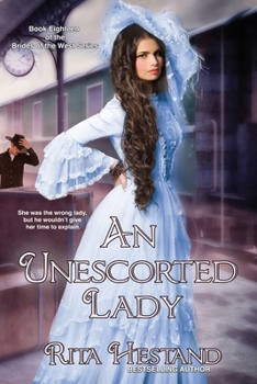 An Unescorted Lady - Book #18 of the Brides of the West