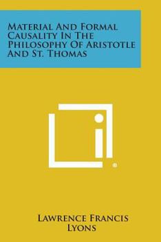 Paperback Material and Formal Causality in the Philosophy of Aristotle and St. Thomas Book