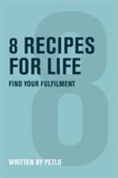 Paperback 8 Recipes for Life: Find Your Fulfilment Book