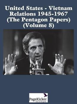 Hardcover United States - Vietnam Relations 1945 - 1967 (the Pentagon Papers) (Volume 8) Book