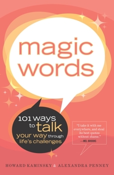 Paperback Magic Words: 101 Ways to Talk Your Way Through Life's Challenges Book