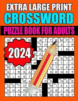 Paperback 2024 Extra Large Print Crossword Puzzle Book For Adults: Medium Level Crossword Puzzle Books With Solutions For Adults, Seniors, And Teens In Large Pr Book