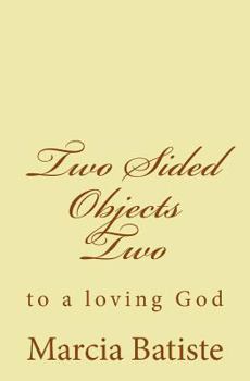 Paperback Two Sided Objects Two: to a loving God Book