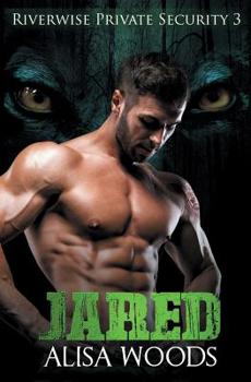 Jared - Book #3 of the Riverwise Private Security