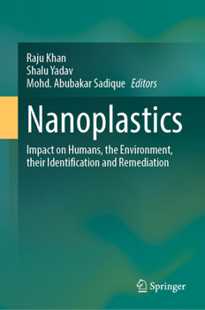 Nanoplastics: Impact on Humans, the Environment, their Identification and Remediation