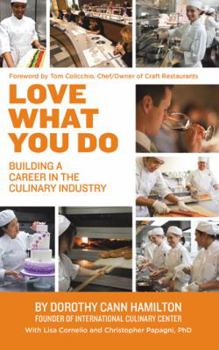 Paperback Love What You Do: Building a Career in the Culinary Industry Book