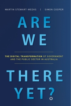 Paperback Are We There Yet?: The Digital Transformation of Government and the Public Service in Australia Book