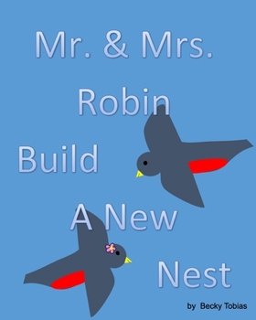 Paperback Mr and Mrs Robin Build A New Nest Book