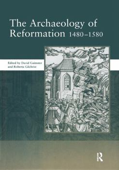 Paperback The Archaeology of Reformation,1480-1580 Book
